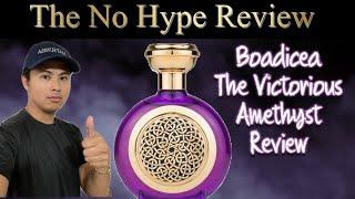 BOADICEA THE VICTORIOUS AMETHYST REVIEW | THE NO HYPE FRAGRANCE REVIEW