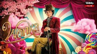 Wonka Full Movie | New Hollywood Movie | Facts and Review