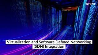 Virtualization and Software Defined Networking (SDN) Integration