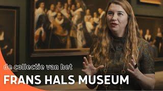 De collectie van het Frans Hals Museum