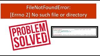 FileNotFound Error 2 : No such file or directory | PYTHON