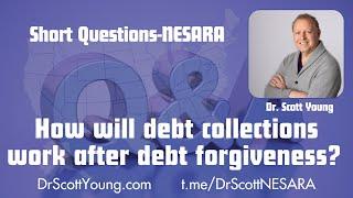 How will Debt Collections work after the Debt Forgiveness?