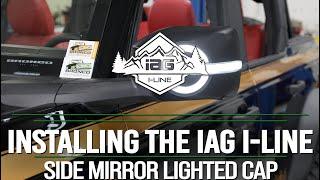 IAG I-Line Side Mirror Lighted Cap for 2021+ Ford Bronco Install