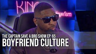 Save-A-Bro Show Episode 65  - Boyfriend Culture