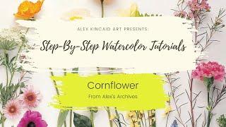 Step-By-Step Watercolor Tutorials Day 10: Cornflower