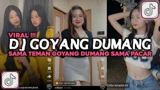 DJ SAMA TEMAN GOYANG DUMANG SAMA PACAR MAUNYA DI GOYANG VIRAL TIKTOK 2025