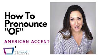 How To Pronounce OF {American Accent Pronunciation}