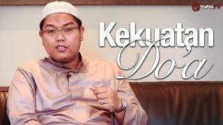 Nasehat Islami: Kekuatan dan Keajaiban Doa - Ustadz Dr. Firanda Andirja, M.A.