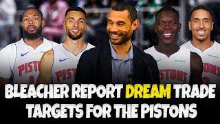 Reacting To Bleacher Report's Dream Trade Targets For The Detroit Pistons