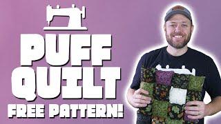 NEW Method for the Easiest Puff Quilt - FREE pattern!