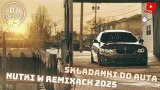  NUTKI W REMIXACH 2025 ️ SKŁADANKI DO AUTA #2  ‪@DJ_DEJVU  