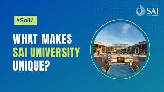 What makes Sai University unique?