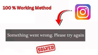 Instagram Something Went Wrong Please Try Again Later / iPhone
