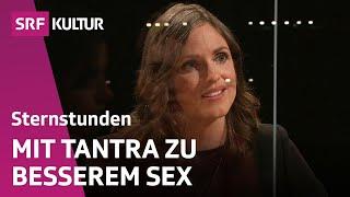 Tantra – Mit Sex zur spirituellen Erkenntnis? | Sternstunde Philosophie | SRF Kultur