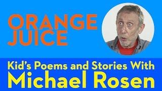 Orange Juice | POEM | Kids' Poems and Stories With Michael Rosen