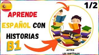 Aprende Español con Historias - B1- 1/2 - (6)