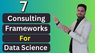 7 Consulting frameworks for data science | Consulting framework cheat sheet | problem-solving