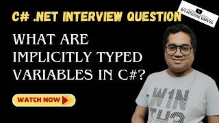 15 C# .NET Interview Question | MVC Interview Question | What are implicitly typed variables in c#?