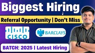 Referral Opportunity | Cisco, Barclays Biggest Hiring | Off-Campus Drive 2025 | New Latest Hiring