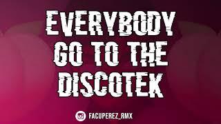 EVERYBODY GO TO THE DISCOTEK