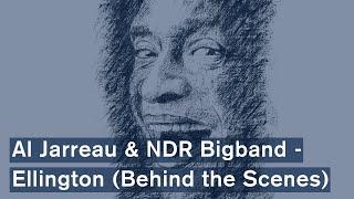 Al Jarreau & NDR Bigband - Ellington (Behind the Scenes)