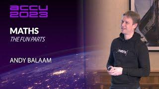Maths: The Fun Parts - Andy Balaam - ACCU 2023
