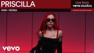 PRISCILLA - HIGH + BOSSA | Live From Vevo Studios