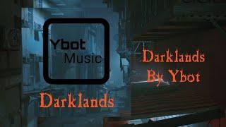 Ybot - Darklands