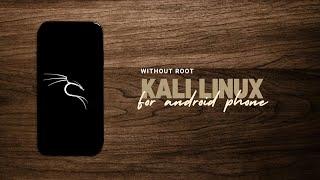 Install kali linux on android without root 2024