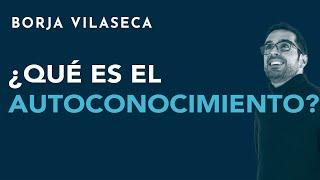 ¿Qué es el autoconocimiento?