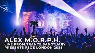Alex M.O.R.P.H. live from Trance Sanctuary presents FSOE London 2025