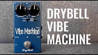 DryBell Vibe Machine V3 - The ultimate Uni-Vibe?