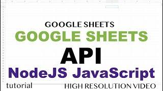 Google Sheets API - JavaScript NodeJS Tutorial