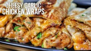 CHEESY GARLIC CHICKEN WRAPS So Good You'll Want to Eat Them Every Day!