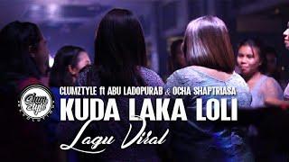 KUDA LAKA LOLI [Clumztyle ft Abu LP & Ocha S.] 