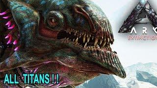 Ark Extinction ALL TITANS GAMEPLAY!!! Desert, Ice, Forest and King Titan!! Ark Survival Evolved