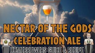 Nectar Of The Gods Celebration Ale Recipe And Methods For Homebrewers