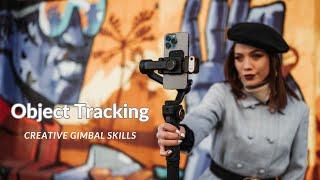 How to Use The Object Tracking | Creative Gimbal Skills