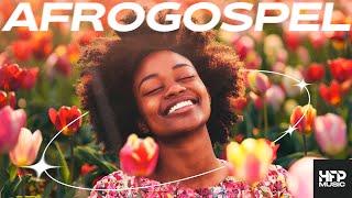 AfroGospel Playlist 2024 - happy, uplifting music, dance, party, work, clean, chill, study