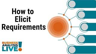 How To Elicit Requirements