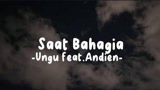 Saat bahagia - Ungu feat. Andien (Lirik Lagu)