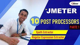 JMETER - 10 | POST PROCESSORS | Xpath extractor, RegEx Extractor - Parte 1