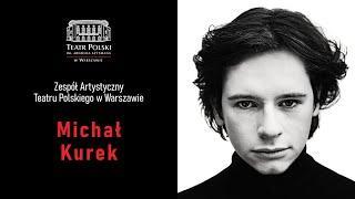 Michał Kurek - aktor Teatru Polskiego w Warszawie