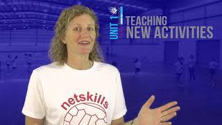 Netball Advantage Coaching Course 102, Unit 1 - Teaching new activities 10.5 mins