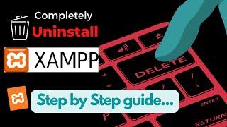 How to Completely Uninstall XAMPP from Windows 10 / 11