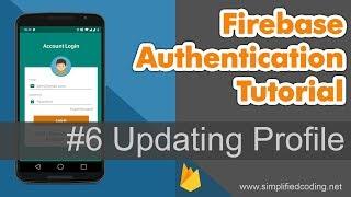 #6 Firebase Authentication Tutorial - Updating Profile