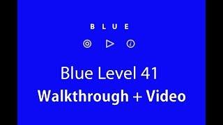 Blue Level 41 Walkthrough and Hints (Bart Bonte)