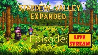 Stardew Valley Expanded LIVESTREAM!