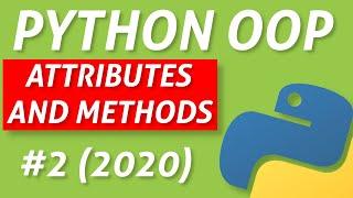 Python Attributes and Methods - Intermediate OOP Tutorial #2 (2020)