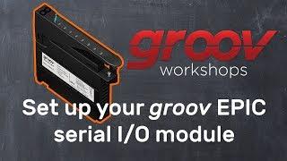 How to set up your groov EPIC serial I/O module